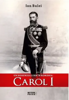 Coperta cărții Un Hohenzollern în România: Carol I