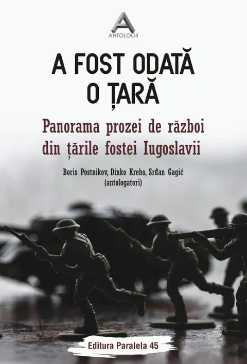 Coperta cărții A fost odată o țară. Panorama prozei de război din țările fostei Iugoslavii