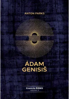 Coperta cărții Adam Genisis, Cronicile Ǧirkù - volumul 3