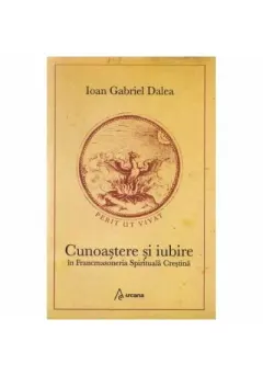 Coperta cărții Cunoastere si iubire in Francmasoneria Spirituala