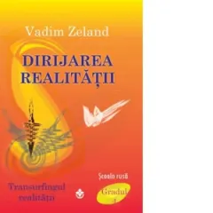 Coperta cărții Dirijarea realitatii. Transurfingul realitatii - Gradul 4