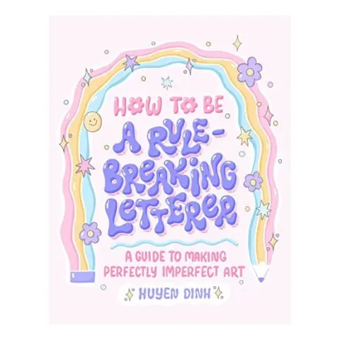 Coperta cărții How to Be a Rule-Breaking Letterer