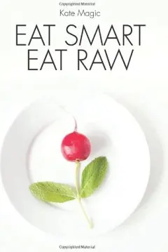 Coperta cărții Eat Smart Eat Raw