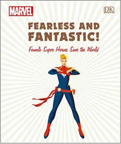 Coperta cărții Marvel Fearless and Fantastic! Female Super Heroes Save the World
