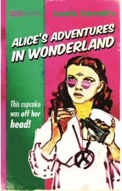 Coperta cărții Alice's Adventures In Wonderland (pulp! The Classics) (fiction)