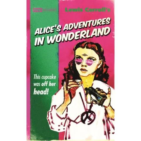 Coperta cărții Alice's Adventures In Wonderland (pulp! The Classics) (fiction)