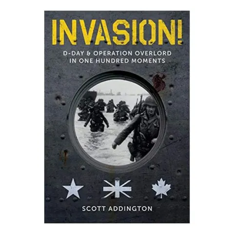 Coperta cărții Invasion! D-Day and Operation Overlord in One Hundred Moments