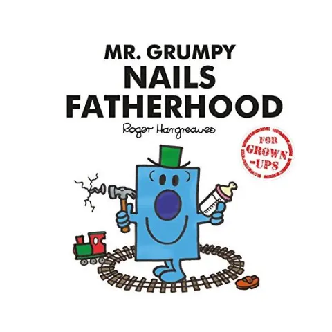 Coperta cărții Mr. Grumpy Nails Fatherhood