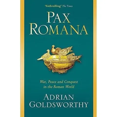 Coperta cărții Pax Romana: War, Peace and Conquest in the Roman World