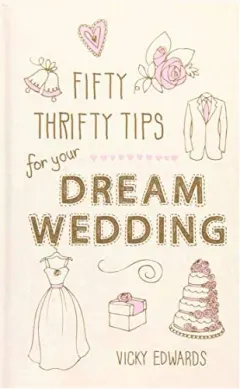Coperta cărții Fifty Thrifty Tips For Your Dream Wedding