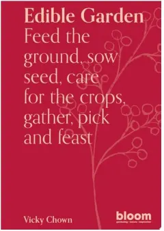 Coperta cărții Edible Garden: Bloom Gardener's Guide: Feed The Gr(...)