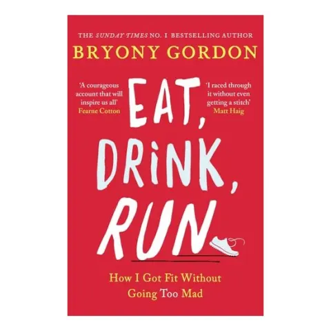 Coperta cărții Eat, Drink, Run How I Got Fit Without Going Too Mad