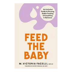Coperta cărții Feed the Baby, M. Victoria Facelli IBCLC