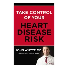 Coperta cărții Take Control of Your Heart Disease Risk, John Whyte