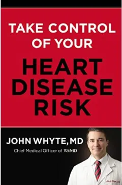 Coperta cărții Take Control of Your Heart Disease Risk, John Whyte