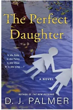 Coperta cărții The Perfect Daughter, D.J. Palmer