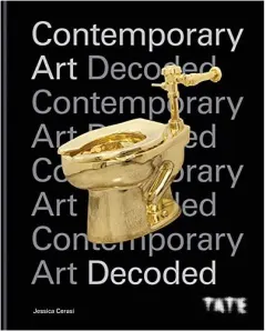 Coperta cărții Tate: Contemporary Art Decoded, Jessica Cersai