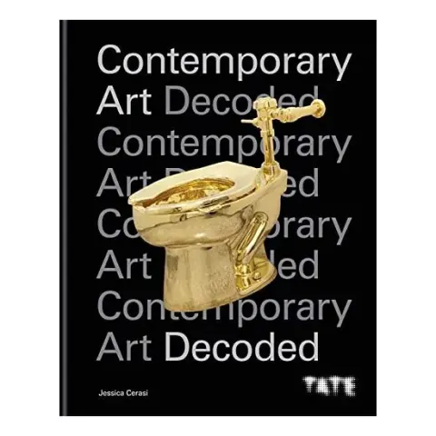 Coperta cărții Tate: Contemporary Art Decoded, Jessica Cersai