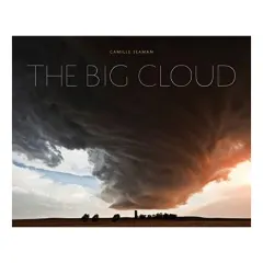 Coperta cărții Big Cloud, Camille Seaman, Alan Burdick