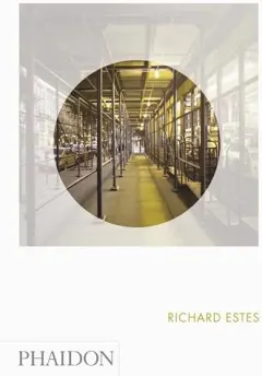 Coperta cărții Richard Estes: Phaidon Focus, Linda Chase