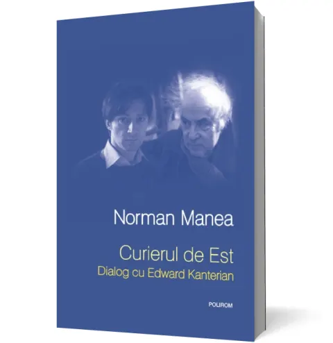 Coperta cărții Curierul de Est. Dialog cu Edward Kanterian