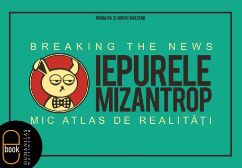Coperta cărții Iepurele mizantrop – Breaking the News. Mic atlas de realitati (pdf)