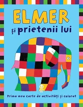 Coperta cărții Elmer și prietenii lui. Prima mea carte de activități și colorat