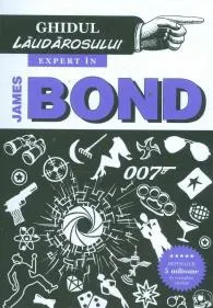 Coperta cărții Ghidul laudarosului. Expert in James Bond