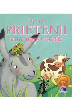 Coperta cărții De ce prietenii sunt importanti?