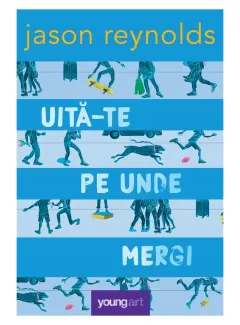 Coperta cărții Uită-te pe unde mergi