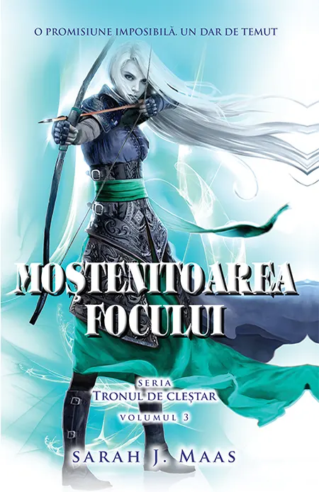 Coperta cărții Moștenitoarea focului (seria Tronul de cleștar, partea a III-a)