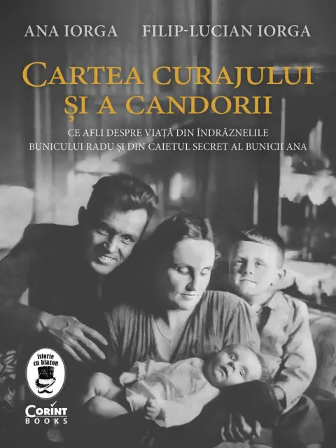 Coperta cărții Cartea curajului și a candorii. Ce afli despre viață din îndrăznelile bunicului Radu și din caietul secret al bunicii Ana