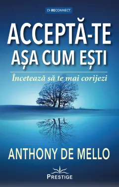 Coperta cărții Accepta-te asa cum esti. Inceteaza sa te mai corijezi