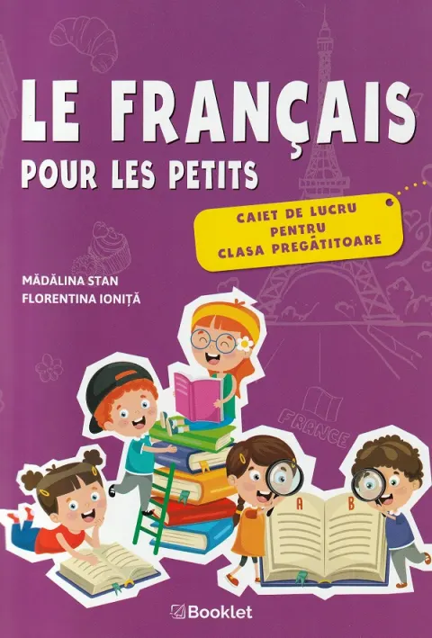 Coperta cărții Le francais pour les petits. Caiet de lucru pentru clasa pregatitoare