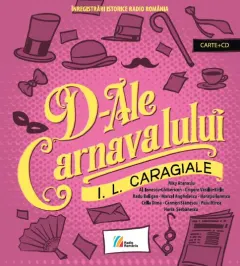 Coperta cărții D-ale carnavalului. Comedie in trei acte (carte+CD)