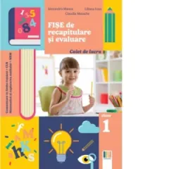 Coperta cărții Fise de recapitulare si evaluare clasa I. Comunicare in limba romana, Matematica si explorarea mediului