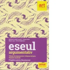 Coperta cărții Eseul argumentativ. Pregatire pentru Bacalaureat. Tehnici de argumentare. Scheme de lucru. Variante rezolvate