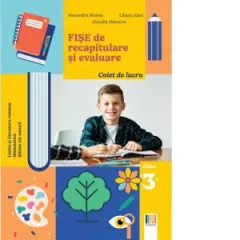 Coperta cărții Fise de recapitulare si evaluare clasa a III-a. Limba si literatura romana. Matematica. Stiinte ale naturii