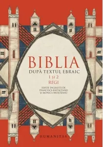 Coperta cărții Biblia dupa textul ebraic. 1 si 2. Regi