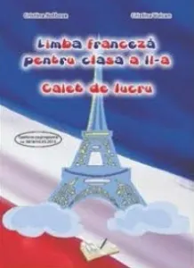 Coperta cărții Limba franceza pentru clasa a II-a - Caiet de lucru
