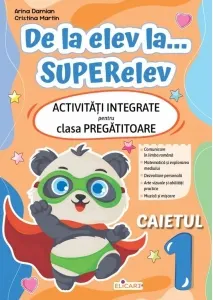 Coperta cărții De la elev la... superelev. Activitati integrate pentru clasa pregatitoare. Caietul 1