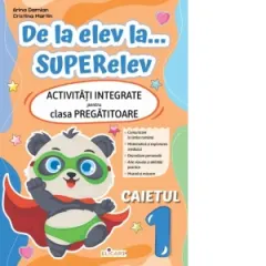Coperta cărții De la elev la... superelev. Activitati integrate pentru clasa pregatitoare. Caietul 1
