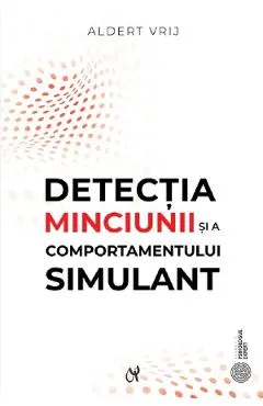 Coperta cărții Detectia minciunii si a comportamentului simulant: Dileme si oportunitati