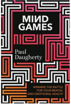 Coperta cărții Mind games: winning the battle for your mental and emotional health
