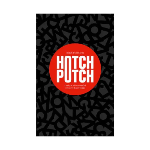 Coperta cărții Hotchpotch: lexicon of (un)useful creative knowledge