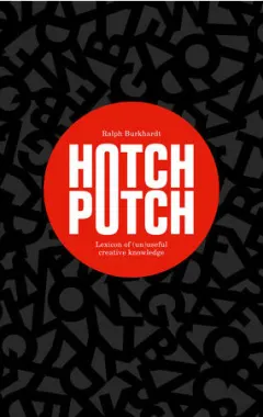 Coperta cărții Hotchpotch: lexicon of (un)useful creative knowledge