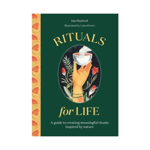 Coperta cărții Rituals for life: a guide to creating meaningful rituals inspired by nature