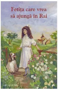 Coperta cărții Fetita care vrea sa ajunga in Rai