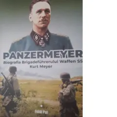 Coperta cărții Panzermeyer. Biografia Brigadefuhrerului Waffen SS Kurt Meyer