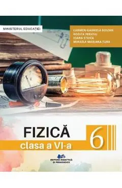 Coperta cărții Fizica - Clasa 6 - Manual - Carmen Gabriela Bostan, Rodica Perjoiu, Ioana Stoica, Mihaela Mariana Tura